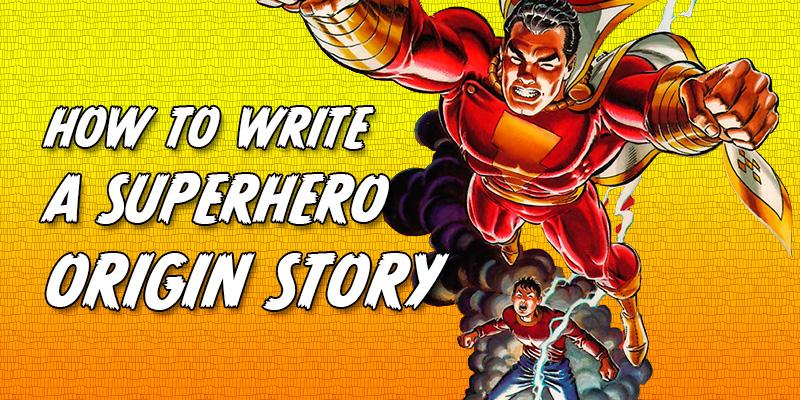 How to Write a Superhero Origin Story