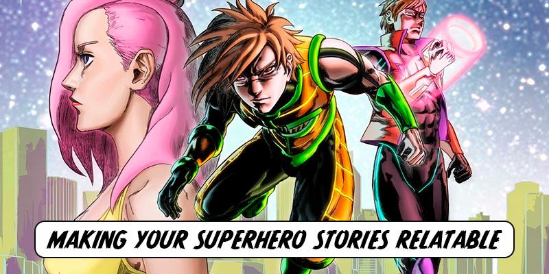 Making Your Superhero Stories Relatable